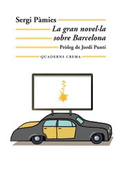 QUADERNS CREMA, La gran novel·la sobre Barcelona, Sergi Pàmies Bertran - QUADERNS CREMA