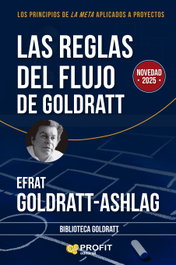 Las reglas del flujo de Goldratt, Efrat Goldratt-Ashlag - PROFIT