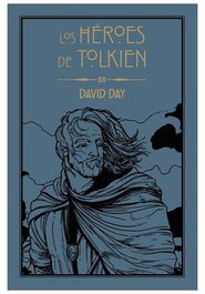 LOS HEROES DE TOLKIEN, David Day - Logista Compañia De Distribucion Integral, Sa