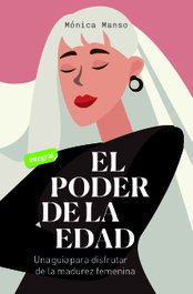 INTEGRAL, El poder de la edad - Mónica Manso Benedicto
