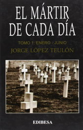 EDIBESA, El Mártir de cada día, Jorge López Teulón