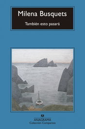 También esto pasará, Milena Busquets - Anagrama