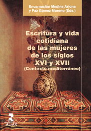 Escritura y vida cotidiana de las mujeres de los siglos XVI y XVII (contexto mediterráneo), AAVV - ALFAR EDICIONES