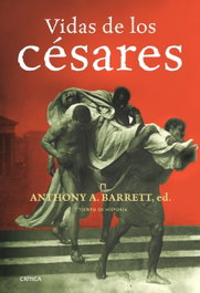Vidas de los césares, Anthony A. Barret - CRITICA