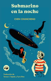 Submarino en la noche, Chen Chuncheng - ARISTAS MTNEZ EDICIONES