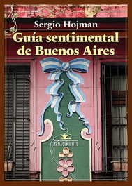 Guía sentimental de Buenos Aires, Sergio Hojman - RENACIMIENTO EDITORIAL