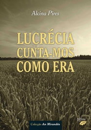 LUCRÉCIA CUNTA-MOS COMO ERA, Alcina Pires - ZEFIRO EDIÇOES