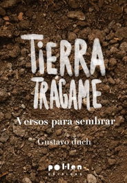 Tierra trágame, Gustavo Duch - POL LEN EDICIONS