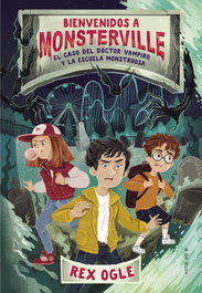 B DE BLOK, El caso del doctor vampiro y la escuela monstruosa - Rex Ogle