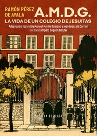 ESPUELA DE PLATA A.M.D.G. La vida de un colegio de jesuitas