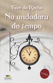 MOSAICO DE PALAVRAS EDITORA, NA ANDADURA DO TEMPO (3ª EDIÇÃO), Vítor da Rocha