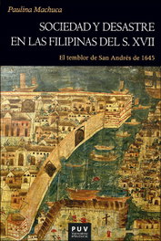 Sociedad y desastre en las Filipinas del siglo XVII, Paulina Machuca - PUV.(PUB.UNIVERSITAT VALENCIA)