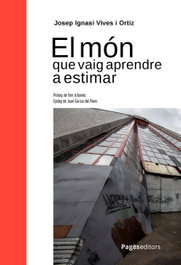 El món que vaig aprendre a estimar, Josep Ignasi Vives Ortiz - PAGES EDITORS