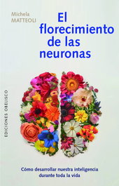OBELISCO EDICIONES, EL FLORECIMIENTO DE LAS NEURONAS, MICHELA MATTEOLI - OBELISCO EDICIONES