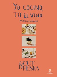 Yo cocino, tú el vino, María Gálvez - ESPASA CALPE