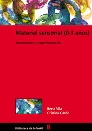 GRAO, Material sensorial (0-3 años): manipulación y experimentación - AA.VV.