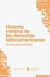 Historia mínima de las derechas latinoamericanas, Ernesto Bohoslavsky - Prometeo