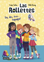 Las Rollettes 2. Un, dos, tres... ¡equipo!, Laia Soler - DESTINO INFANTIL