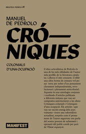 Cròniques Colonials. Cròniques d'una ocupació, Manuel De Pedrolo - Manifest Llibres