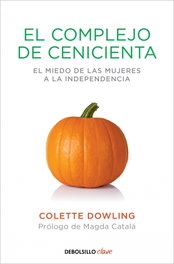 El complejo de cenicienta, Colette Dowling - DEBOLSILLO