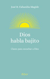 Dios habla bajito, José Benito Cabaniña Magide - PALABRA