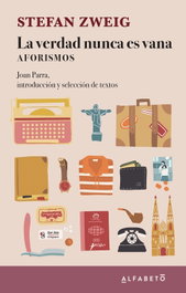 La verdad nunca es vana, Stefan Zweig - ALFABETO
