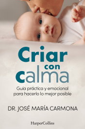 Criar con calma, Dr. José María Carmona - HARPER COLLINS IBERICA