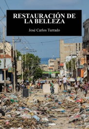 Restauración de la belleza, José Carlos Turrado de la Fuente - Ediciones Rilke