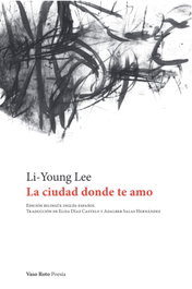 La ciudad donde te amo, Li-Young Lee - VASO ROTO