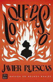 Lo que pasó, Javier Ruescas - CROSSBOOKS