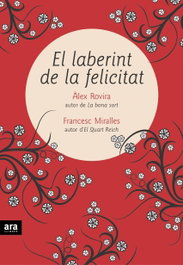 ARA LLIBRES, El laberint de la felicitat, Àlex Rovira y Francesc Miralles - ARA LLIBRES