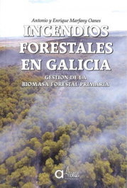 ARENAS - INCENDIOS FORESTALES EN GALICIA: GESTION DE LA BIOMASA