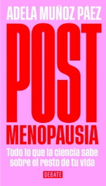 Postmenopausia, Adela Muñoz Páez - DEBATE