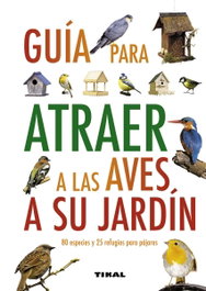 Guía para atraer a las aves a su jardín, Jen Green (dir.) - TIKAL EDICIONES