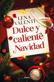Dulce y caliente Navidad, Lena Valenti - GRIJALBO