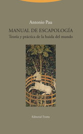 Manual de Escapología, Antonio Pau - TROTTA EDITORIAL