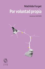Por voluntad propia, Mathilde Forget - EDITORIAL TRANSITO