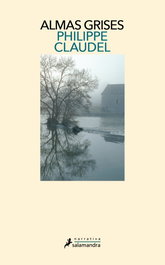 Almas grises, Philippe Claudel - SALAMANDRA