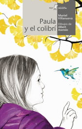 Paula y el colibrí, Muriel Villanueva Perarnau - ALGAR EDITORIAL