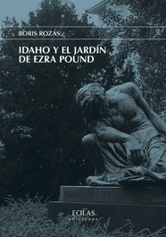 Idaho y el jardín de Ezra Pound, Boris Rozas Bayón - EOLAS