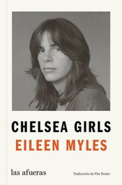 LAS AFUERAS Chelsea Girls, Eileen Myles - LAS AFUERAS