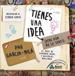Tienes una idea pero aun no lo sabes, Pau García-Milà - AMAT EDITORIAL