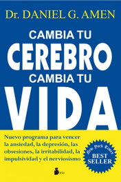 Cambia tu cerebro, cambia tu vida, Daniel G. Amen - SIRIO EDITORIAL