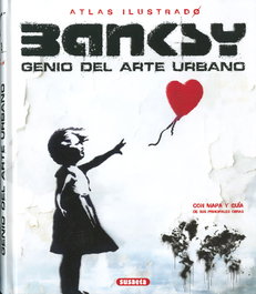 Banksy Genio del Arte Urbano, Víctor Saornil - SUSAETA EDICIONES