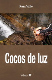 Cocos de luz, Rosa Valle - VELASCO EDICIONES