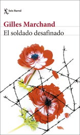 El soldado desafinado, Gilles Marchand - SEIX BARRAL EDICIONES