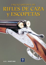 Enciclopedia de Rifles de Caza y Escopetas, Hartink, A.E. - EDIMAT