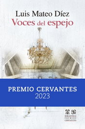 Voces del espejo, Luis Mateo Díez Rodríguez - FONDO CULTURA ECONOMICA (FCE)