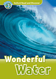 OXFORD UNIVERSITY PRESS Oxford Read and Discover 3. Wonderful Water MP3 Pack