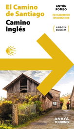 ANAYA, Guía del Camino de Santiago. Camino Inglés, Antón Pombo Rodríguez - ANAYA